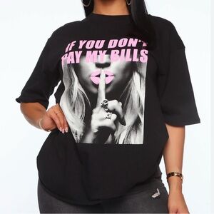 oversized cotton graphic boyfriend tee IF YOU DONT PAY MY BILLS SHHH